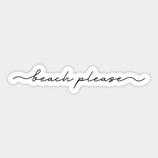 Beach Please Sticker